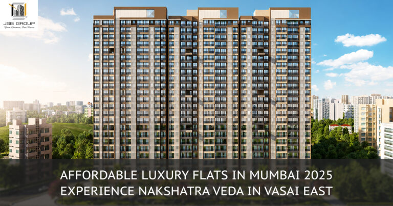 Affordable Luxury Flats in Mumbai 2025 – Experience Nakshatra Veda in Vasai East