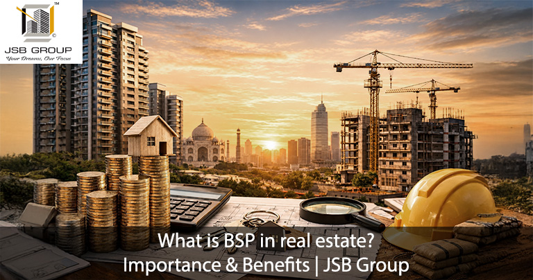 What Is BSP in Real Estate? Importance & Benefits Explained